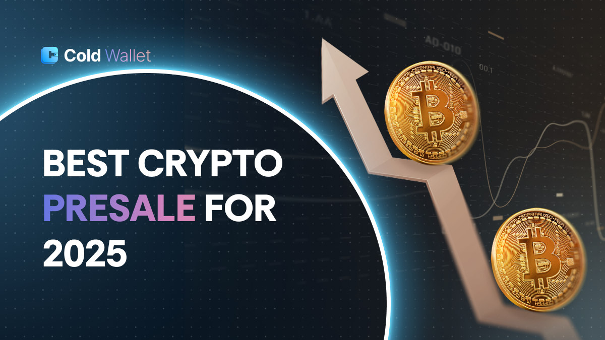 Best Presale Cryptos to Buy Now: Cold Wallet & More
